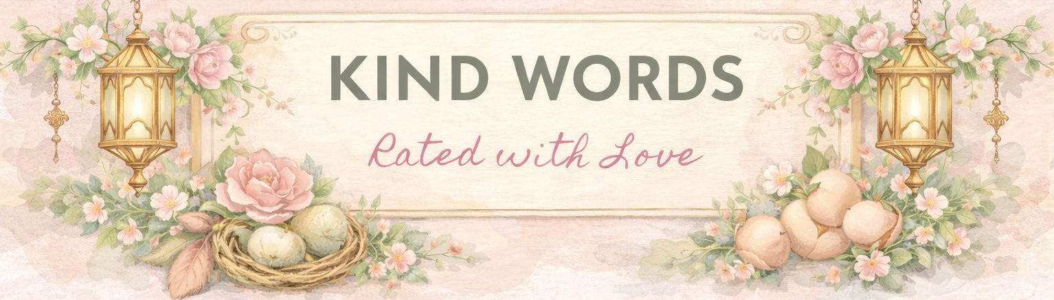 Thin cottagecore banner with soft pink flowers, green leaves, and pastel accents featuring the text “Kind Words – Rated with Love” in a decorative label style.